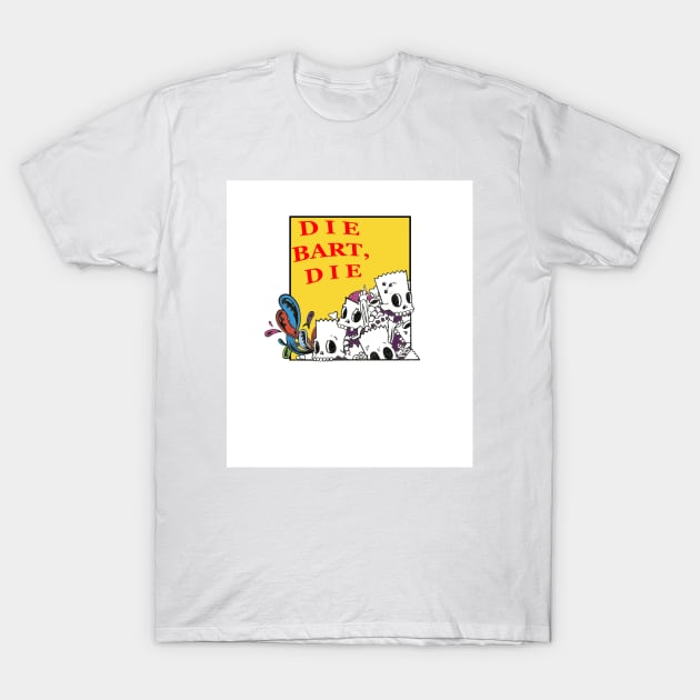 DIE BART, DIE T-Shirt by LouDawg